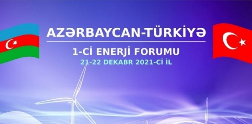 Baku to Host 1st Azerbaijan-Turkey Energy Forum