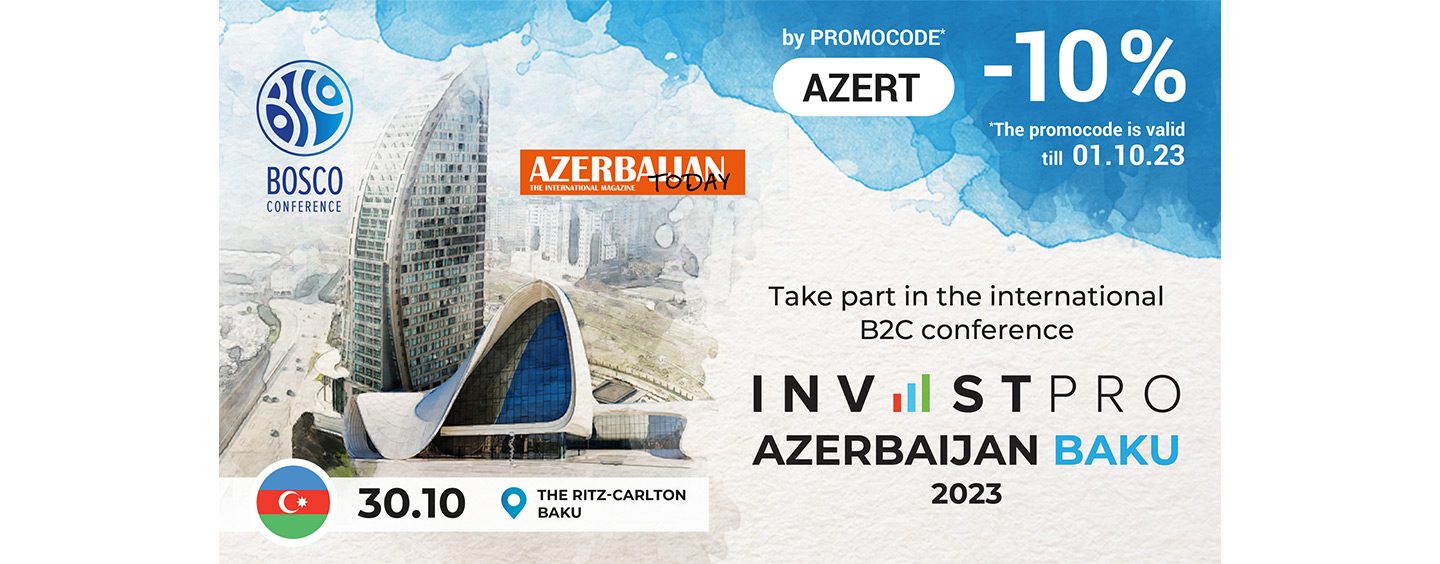 Annual 7th international conference InvestPro Azerbaijan Baku 2023