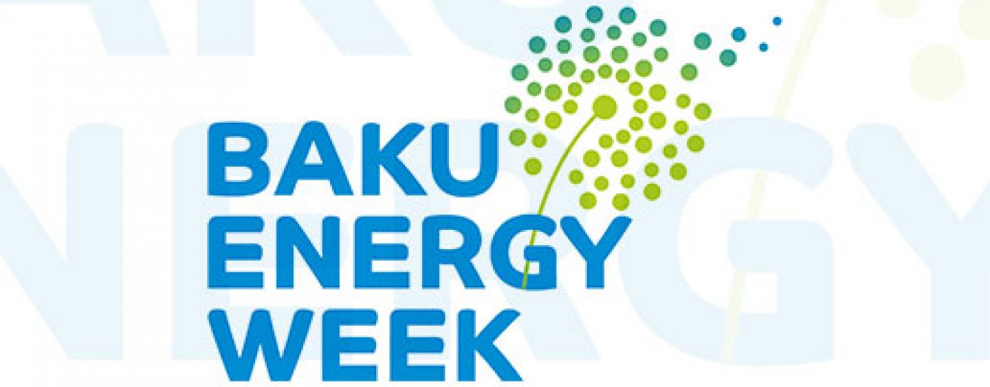 Baku Energy Week: Important Event in Region’s Energy Sector